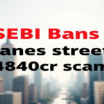 SEBI bans Janes Street 4840cr scam